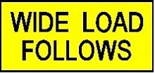 Wide Load Follows / Pilot Vehicle Sign