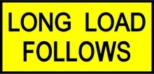 Long Load Follows / Pilot Vehicle Sign